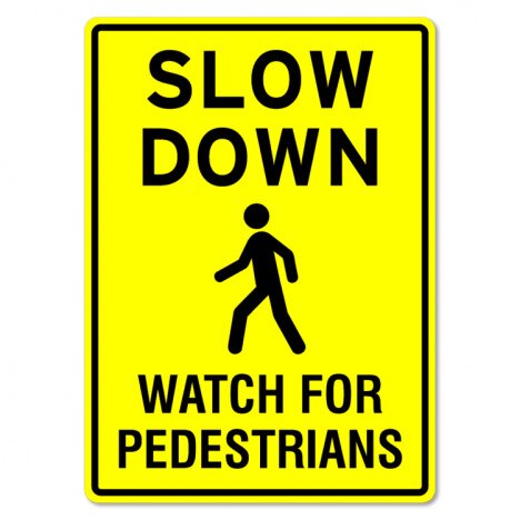 Sign slow down watch for pedestrians